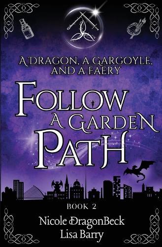 A Dragon, a Gargoyle, and a Faery Follow A Garden Path