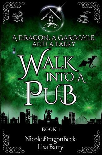 A Dragon, a Gargoyle, and a Faery Walk into a Pub