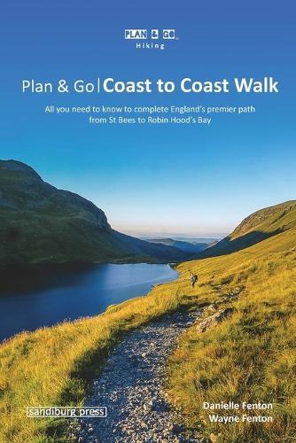 Plan & Go Coast to Coast Walk: All you need to know to complete England's premier path from St Bees to Robin Hood's Bay