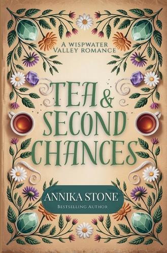 Tea & Second Chances: A Wispwater Valley cozy fantasy romance