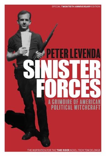 Sinister Forces: A Grimoire of American Political Witchcraft: 20th Anniversary Deluxe Edition