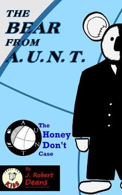 The Bear From AUNT - The Honey Don't Case