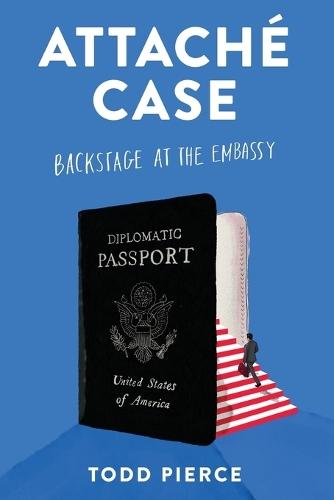 Attaché Case: Backstage at the Embassy