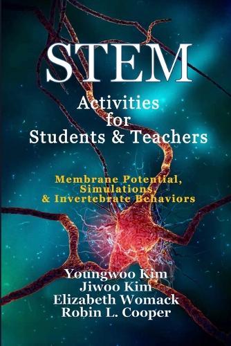 STEM Activities for Students & Teachers: Membrane Potential, Simulations, & Invertebrate Behaviors