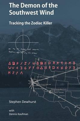 The Demon of the Southwest Wind: Tracking the Zodiac Killer