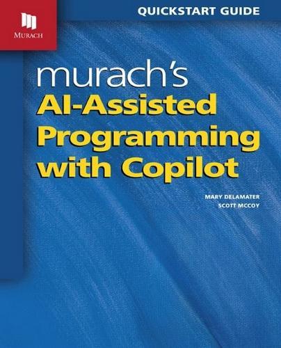 Murach's AI-Assisted Programming with Copilot
