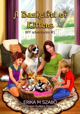 A Basketful of Kittens: Bff Adventures #1