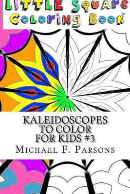 Kaleidoscopes to Color: For Kids #3