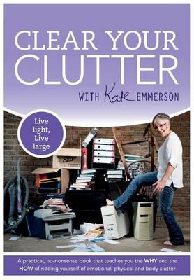 Clear Your Clutter: Live Light, Live Large