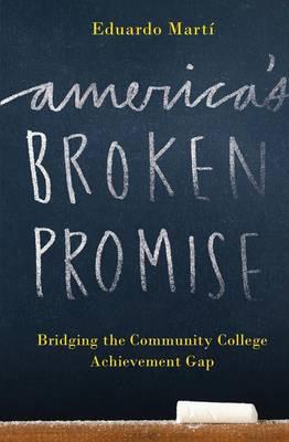 America's Broken Promise: Bridging the Community College Achievement Gap