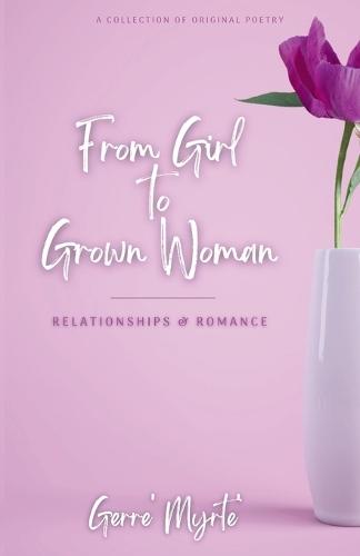 From Girl to Grown Woman: Relationships & Romance