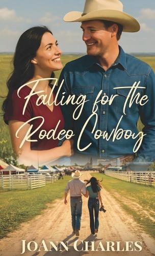 Falling for the Rodeo Cowboy: A Small Town Novella about Grief, Grit, and the Healing Power of Love
