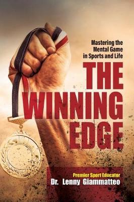 The Winning Edge: Mastering the Mental Game In Sports and Life