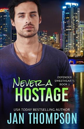 Never a Hostage: Christian Romantic Suspense