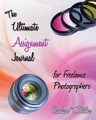 The Ultimate Assignment Journal for Freelance Photographers