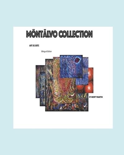Montalvo Collection: Art de Árte Bilingual Version English, and Spanish