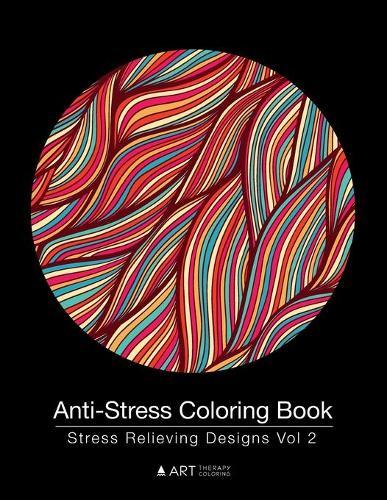 Anti-Stress Coloring Book: Stress Relieving Designs Vol 2