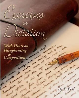 Exercises in Dictation: With Hints on Paraphrasing & Composition