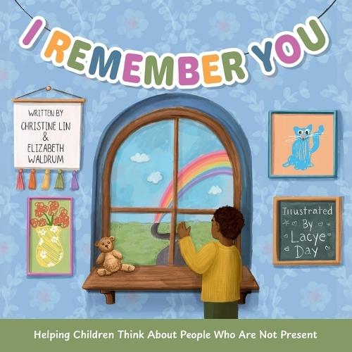I Remember You: Helping Children Think About People Who Are Not Present