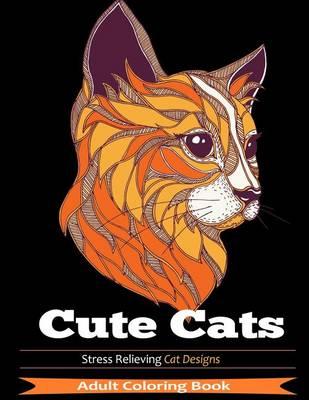 Cute Cats: Adult Coloring Books Featuring Stress Relieving Cat Designs