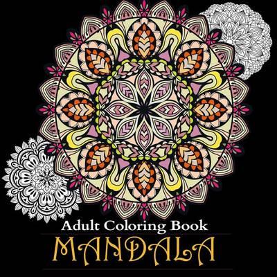 Adult Coloring Books: Over 50 Stress Relieving & Beautiful Mandala Designs