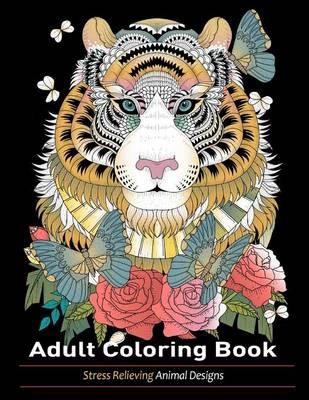 Adult Coloring Book: Stress Relieving Animal Designs