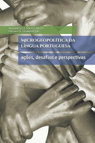 Microgeopolitica da lingua portuguesa: acoes, desafios e perspectivas