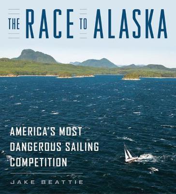 The Race to Alaska: America's Most Dangerous Sailing Competition