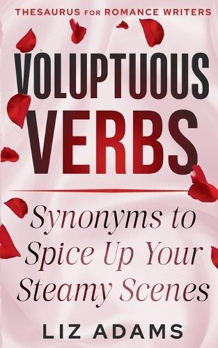 Voluptuous Verbs: Synonyms to Spice up Your Steamy Scenes