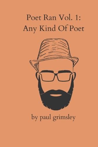 Any Kind Of Poet: Poet Ran Volume 1
