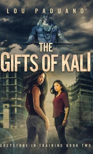 The Gifts of Kali: Greystone-in-Training Book Two