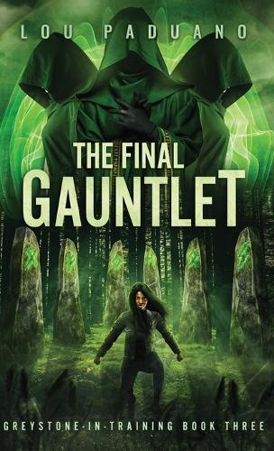 The Final Gauntlet: Greystone-in-Training Book Three
