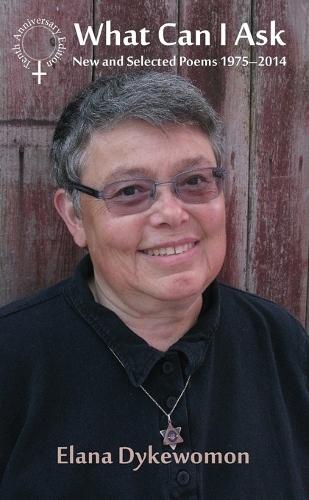 What Can I Ask: New and Selected Poems 1975-2014