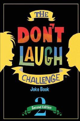 The Don't Laugh Challenge: Children's Joke Book Including Riddles, Funny Q&A Jokes, Knock Knock, and Tongue Twisters for Kids Ages 5, 6, 7, 8, 9, 10, 11, and 12 Year Old Boys and Girls; Stocking Stuffers, Christmas Gifts, Travel Games, Gift Ideas