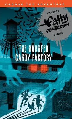 The Haunted Candy Factory: Starring Patty Pemberton