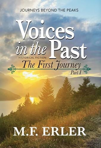 Voices in the Past: The First Journey, Part I