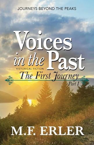 Voices in the Past: The First Journey, Part I