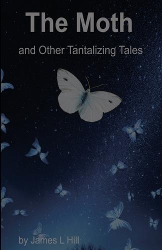 The Moth and Other Tantalizing Tales