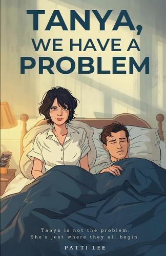 Tanya, We Have A Problem