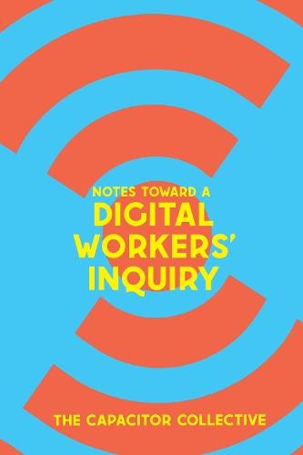 Byte Back: Notes Towards a Digital Worker's Inquiry