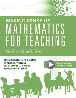 Making Sense of Mathematics for Teaching Girls in Grades K - 5: (Addressing Gender Bias and Stereotypes in Elementary Education)
