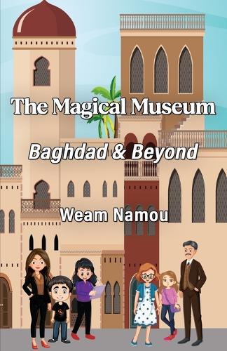 The Magical Museum: Baghdad and Beyond