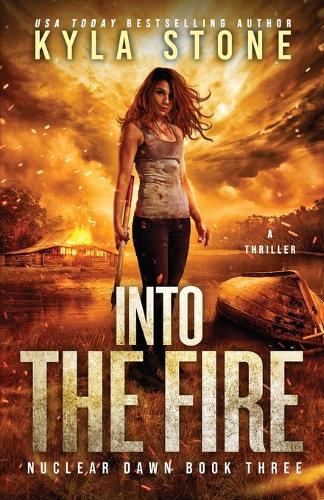 Into the Fire: A Survival Thriller