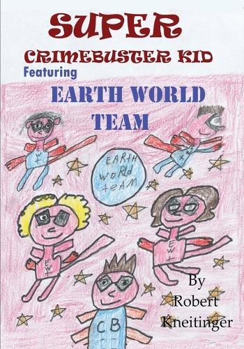 Super Crimebuster Kid - Earth World Team.