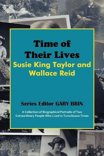 Time of Their Lives: Susie King Taylor and Wallace Reid