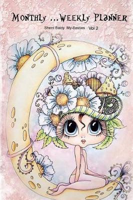 Sherri Baldy My Besties Monthly Weekly Planner Vol. 2