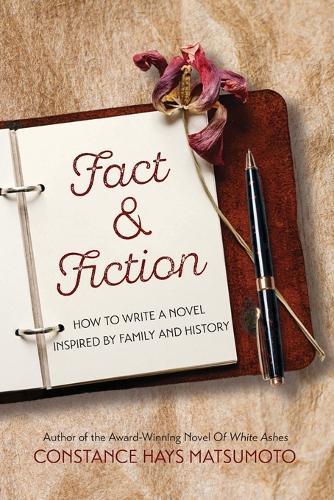 Fact & Fiction: How to Write a Novel Inspired by Family and History