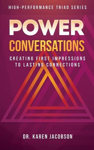 Power Conversations: Creating First Impressions to Lasting Connections
