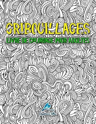 Gribouillages: Livre De Coloriage Pour Adultes