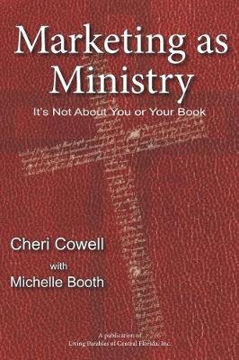Marketing as Ministry: It's Not About You or Your Book